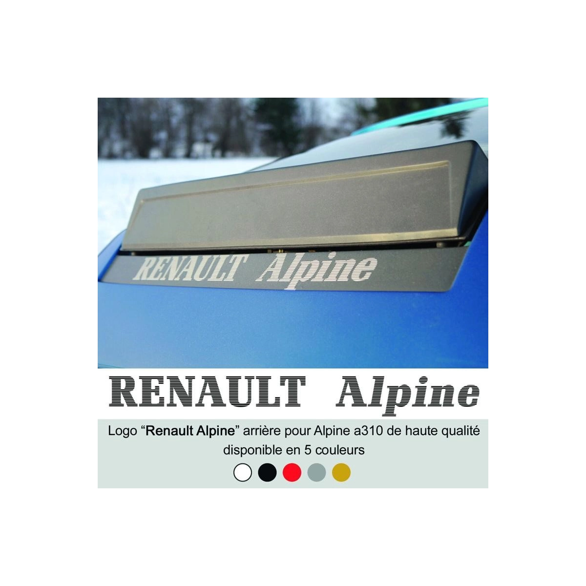 Bandeau arrière Renault Alpine pour A310 /A610 - 5 couleurs - Haute résistance